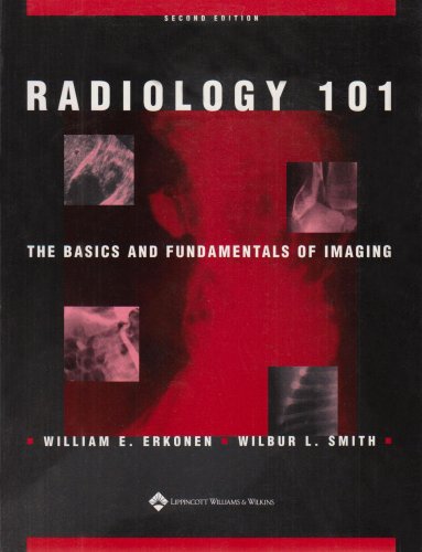 Radiology 101 The Basics and Fundamentals of Imaging 2nd 2005 (Revised) 9780781751988 Front Cover