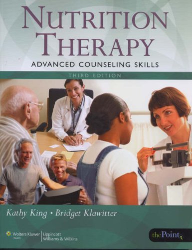 Nutrition Therapy: Advanced Counseling Skills  3rd 2007 (Revised) 9780781777988 Front Cover