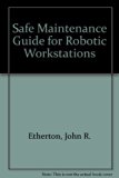 Safe Maintenance Guide for Robotic Workstations N/A 9780788103988 Front Cover