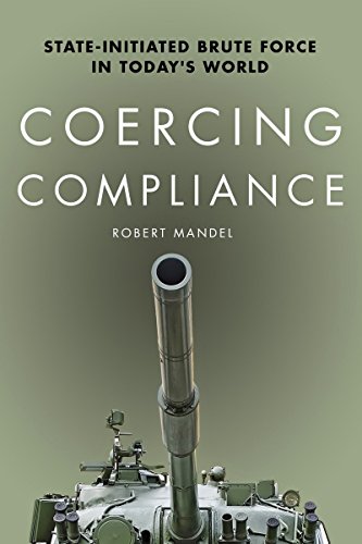 Coercing Compliance State-Initiated Brute Force in Today's World  2015 9780804793988 Front Cover