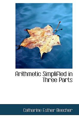 Arithmetic Simplified in Three Parts N/A 9781103040988 Front Cover