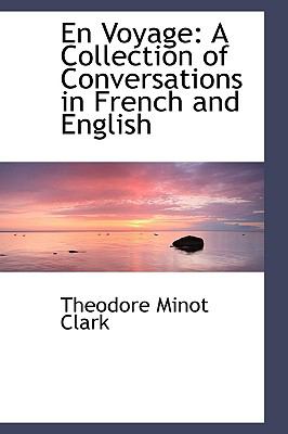 En Voyage: A Collection of Conversations in French and English  2009 9781103798988 Front Cover