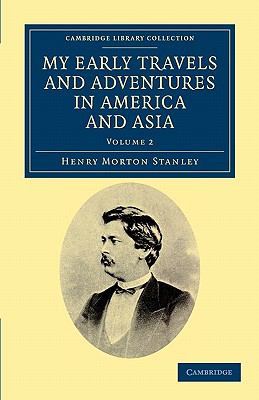 My Early Travels and Adventures in America and Asia  N/A 9781108032988 Front Cover