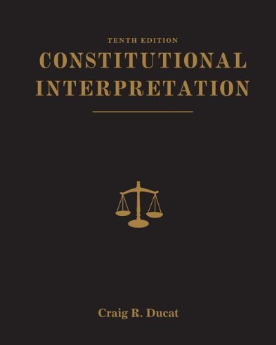 Constitutional Interpretation  10th 2013 9781111832988 Front Cover