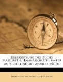 Uebersetzung des Buchs Massoreth Hammassoreth : Unter Aufsicht und mit Anmerkungen N/A 9781177256988 Front Cover