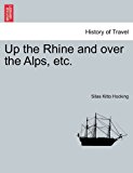 Up the Rhine and over the Alps, Etc N/A 9781241522988 Front Cover