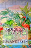 Jack Nelson and the Blue Flamingo  Large Type  9781493503988 Front Cover