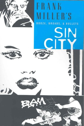 Frank Miller's Sin City Volume 6: Booze, Broads, and Bullets 3rd Edition  3rd 2005 9781593072988 Front Cover