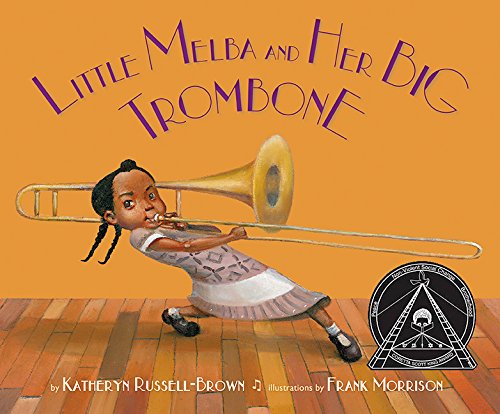 Little Melba and Her Big Trombone:   2014 9781600608988 Front Cover