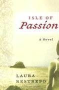 Isle of Passion A Novel  2005 9780060088989 Front Cover