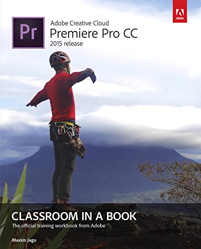Adobe Premiere Pro CC Classroom in a Book (2015 Release)   2016 9780134309989 Front Cover