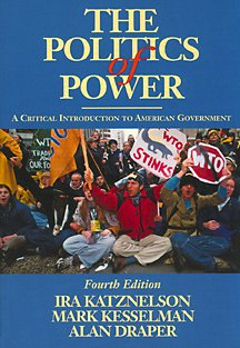 Politics of Power A Critical Introduction to American Government 4th 2002 9780155016989 Front Cover