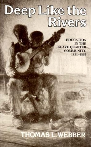 Deep Like the Rivers Education in the Slave Quarter Community, 1831-1865 N/A 9780393009989 Front Cover