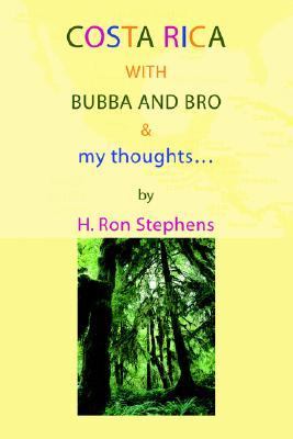 Costa Rica with Bubba and Bro and my Thoughts...  N/A 9780595379989 Front Cover