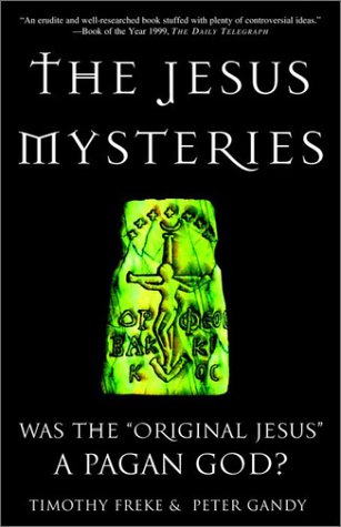 Jesus Mysteries Was the Original Jesus a Pagan God? N/A 9780609807989 Front Cover