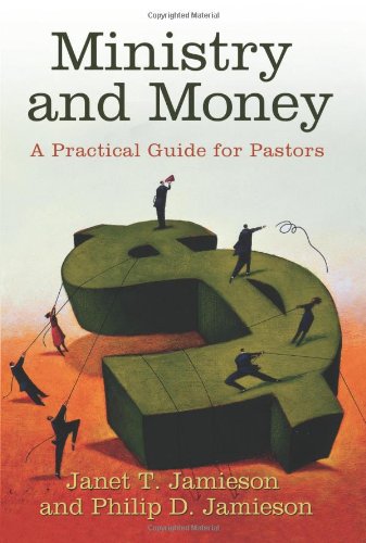 Ministry and Money A Practical Guide for Pastors  2009 9780664231989 Front Cover