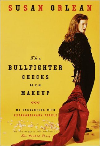 Bullfighter Checks Her Makeup My Encounters with Extraordinary People N/A 9780679462989 Front Cover