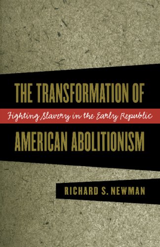 Transformation of American Abolitionism Fighting Slavery in the Early Republic  2002 9780807849989 Front Cover