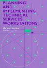 Planning and Implementing Technical Services Workstations   1997 9780838906989 Front Cover