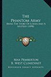 Phantom Army Being the Story of A Man and A Mystery (1898) N/A 9781165634989 Front Cover