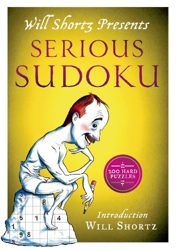 Will Shortz Presents Serious Sudoku 200 Hard Puzzles N/A 9781250055989 Front Cover