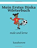 Mein Erstes Dinka Wï¿½rterbuch Male und Lerne Large Type  9781492756989 Front Cover