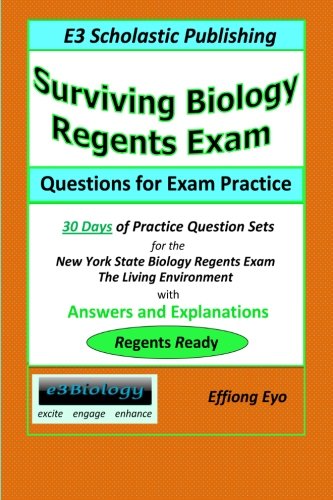 Surviving Biology Regents Exam: Questions for Exam Practice 30 Days of Practice Question Sets for NYS Biology Regents Exam N/A 9781497300989 Front Cover