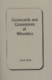 Graveyards and Gravestones of Wicomico [Maryland]  N/A 9781585494989 Front Cover