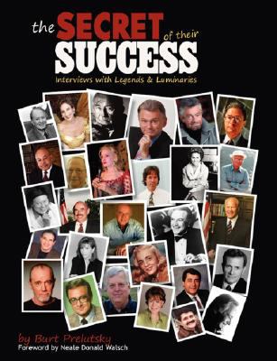 Secret of Their Success Interviews with Legends and Luminaries N/A 9781934443989 Front Cover