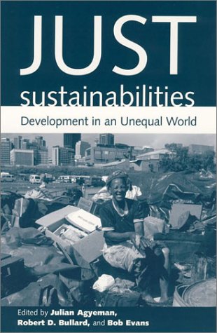 Just Sustainabilities Development in an Unequal World  2003 9780262011990 Front Cover