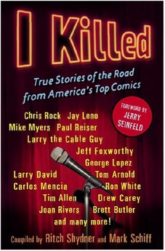 I Killed True Stories of the Road from America's Top Comics  2006 9780307341990 Front Cover