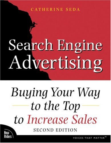 Search Engine Advertising Buying Your Way to the Top to Increase Sales 2nd 2009 (Revised) 9780321495990 Front Cover
