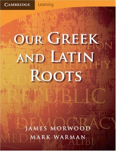 Our Greek and Latin Roots  2nd 2008 (Revised) 9780521699990 Front Cover