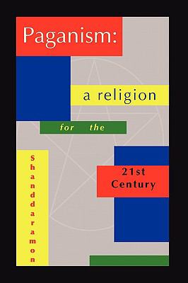 Paganism: A Religion for the 21st Century   2009 9780578017990 Front Cover