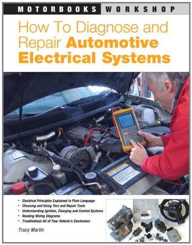 How to Diagnose and Repair Automotive Electrical Systems   2005 (Revised) 9780760320990 Front Cover