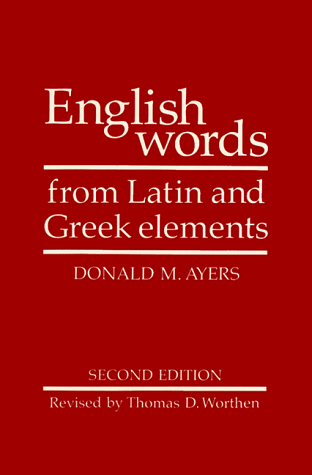 English Words from Latin and Greek Elements  2nd 1986 (Revised) 9780816508990 Front Cover