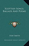 Scottish Songs, Ballads and Poems N/A 9781163403990 Front Cover