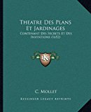 Theatre des Plans et Jardinages Contenant des Secrets et des Inventions (1652) N/A 9781165694990 Front Cover