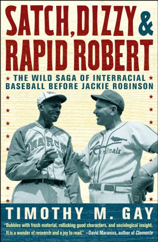 Satch, Dizzy, and Rapid Robert The Wild Saga of Interracial Baseball Before Jackie Robinson N/A 9781416547990 Front Cover