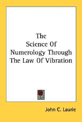 Science of Numerology Through the Law of Vibration  N/A 9781432626990 Front Cover