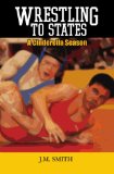Wrestling to States A Cinderella Season N/A 9781439247990 Front Cover
