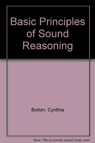 Basic Principles of Sound Reasoning  Revised  9781465213990 Front Cover