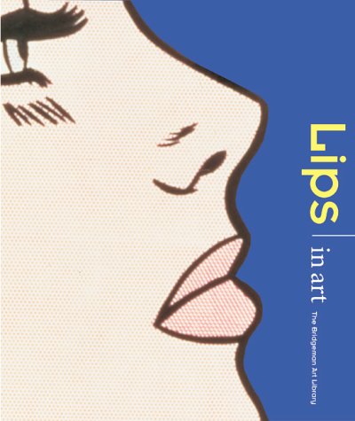 Lips in Art  2000 9781570715990 Front Cover