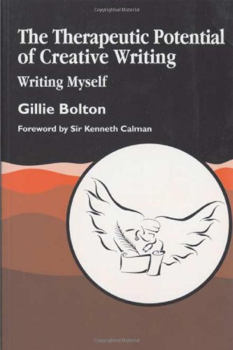 Therapeutic Potential of Creative Writing Writing Myself  1998 9781853025990 Front Cover