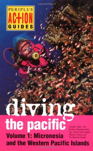 Diving the Pacific Volume 1: Micronesia and the Western Pacific Islands  2001 9789625934990 Front Cover