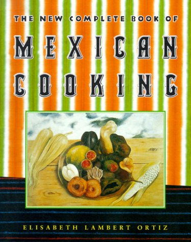 New Complete Book of Mexican Cooking   2000 (Revised) 9780060195991 Front Cover