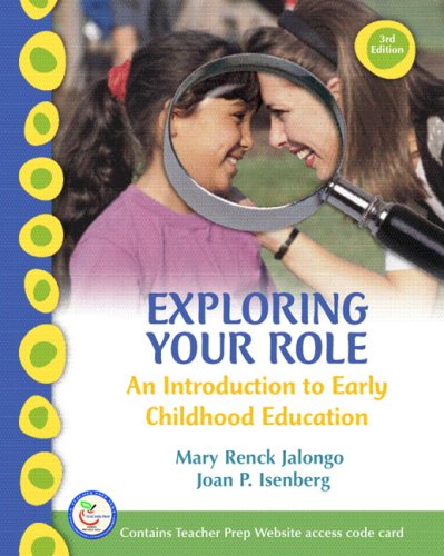 Exploring Your Role An Introduction to Early Childhood Education 3rd 2008 9780131727991 Front Cover