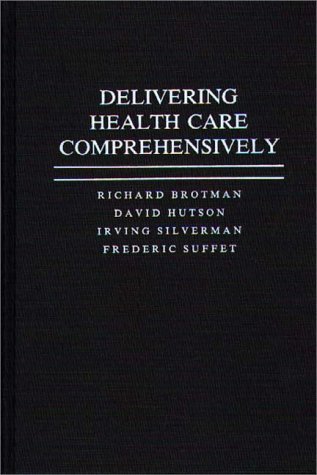 Delivering Health Care Comprehensively   1991 9780275939991 Front Cover