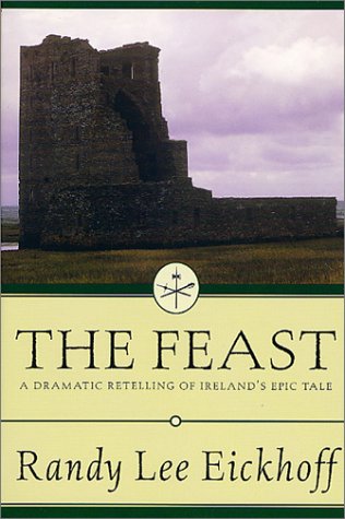 Feast A Dramatic Retelling of Ireland's Epic Tale Revised  9780312872991 Front Cover