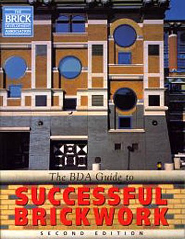 BDA Guide to Successful Brickwork  2nd 2000 (Revised) 9780340758991 Front Cover